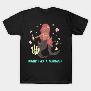 Drink Like A Mermaid T-Shirt